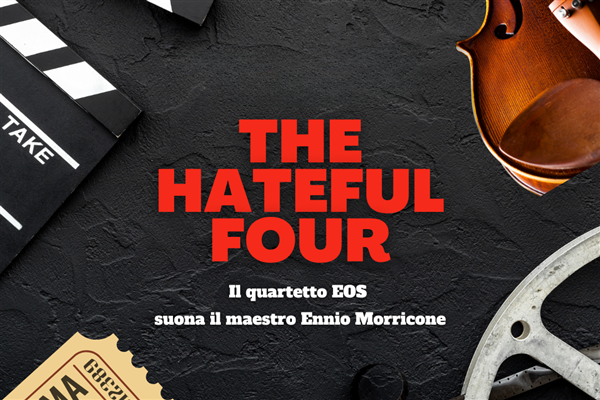 THE HATEFUL FOUR, quartetto Eos in concerto